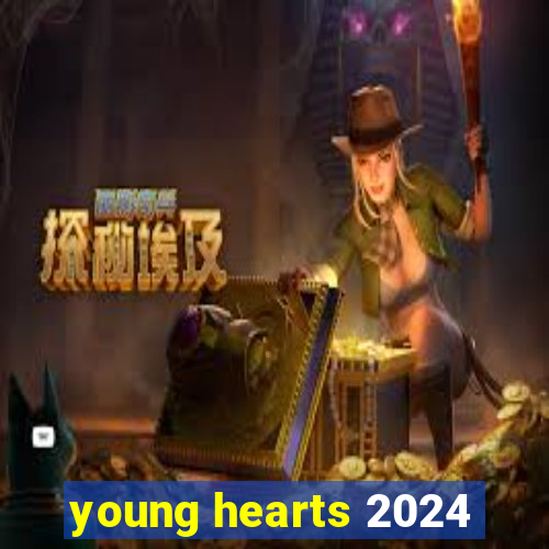 young hearts 2024